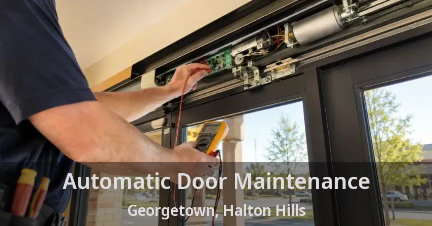 Automatic Door Maintenance Georgetown, Halton Hills - ON