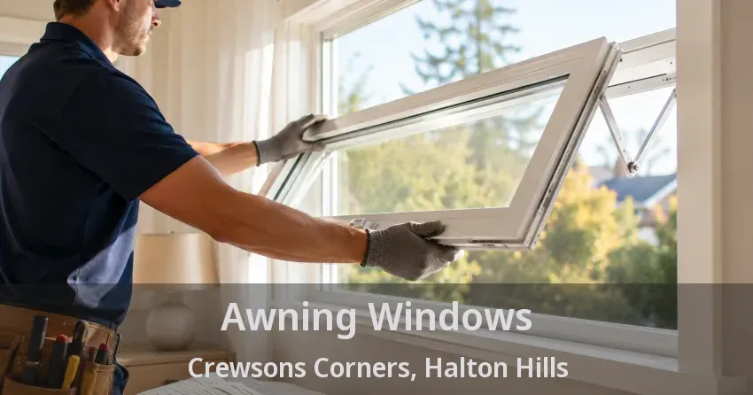 Awning Windows Crewsons Corners, Halton Hills - ON