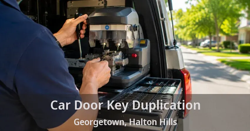 Car Door Key Duplication Georgetown, Halton Hills - ON
