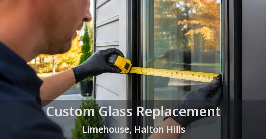 Custom Glass Replacement Limehouse, Halton Hills - ON