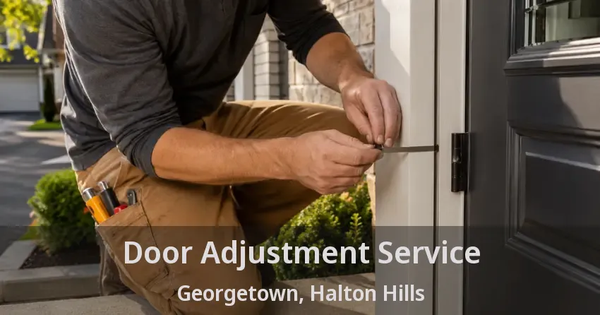 Door Adjustment Service Georgetown, Halton Hills - ON