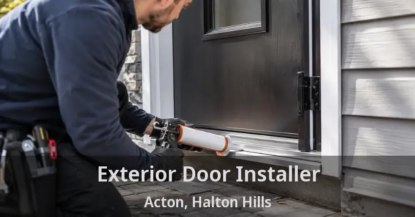 Exterior Door Installer Acton, Halton Hills - ON
