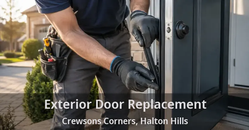 Exterior Door Replacement Crewsons Corners, Halton Hills - ON