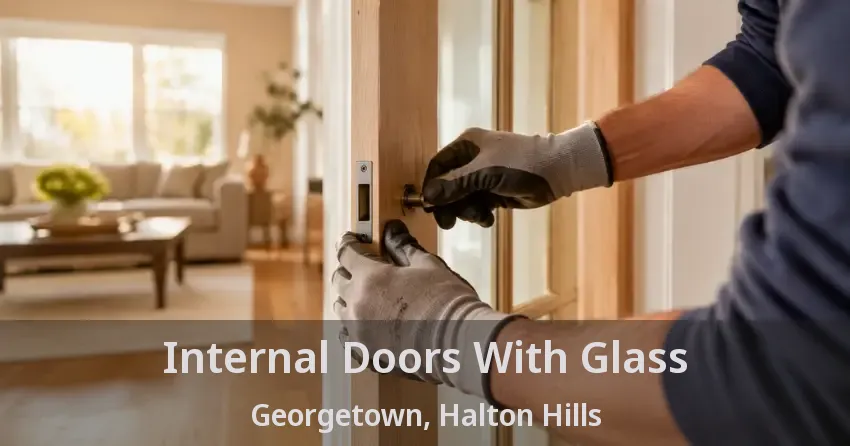 Internal Doors With Glass Georgetown, Halton Hills - ON