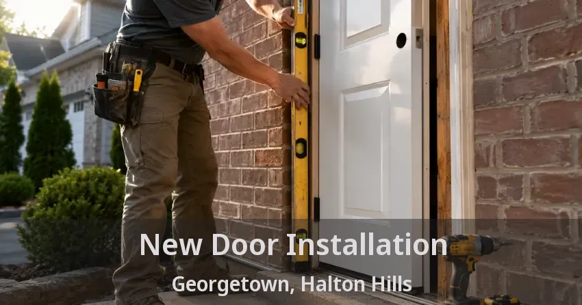 New Door Installation Georgetown, Halton Hills - ON