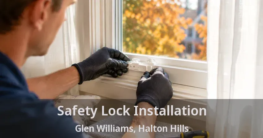 Safety Lock Installation Glen Williams, Halton Hills - ON