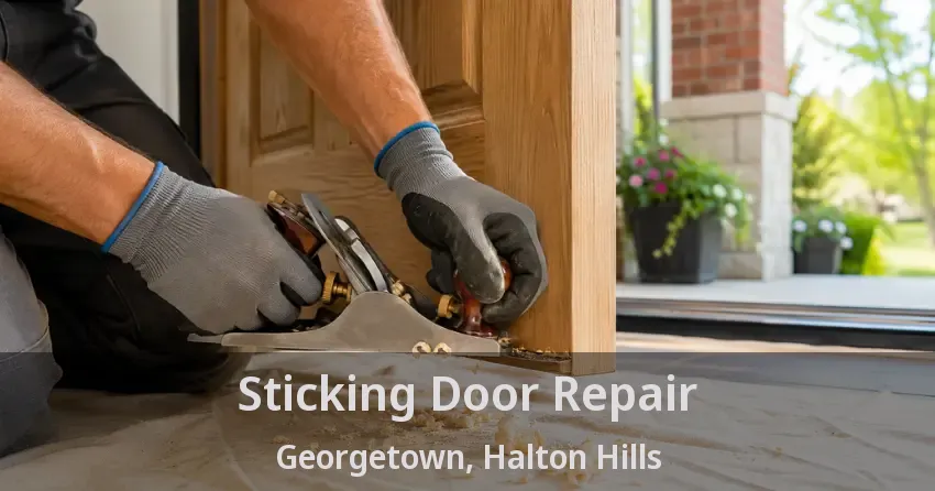 Sticking Door Repair Georgetown, Halton Hills - ON