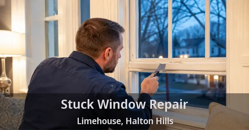 Stuck Window Repair Limehouse, Halton Hills - ON