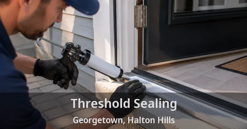 Threshold Sealing Georgetown, Halton Hills - ON